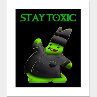 STAY TOXIC Posters and Art